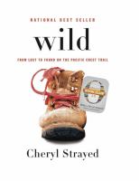 Wild : from lost to found on the Pacific Crest Trail