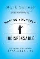 Making yourself indispensable