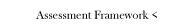 Assessment Framework