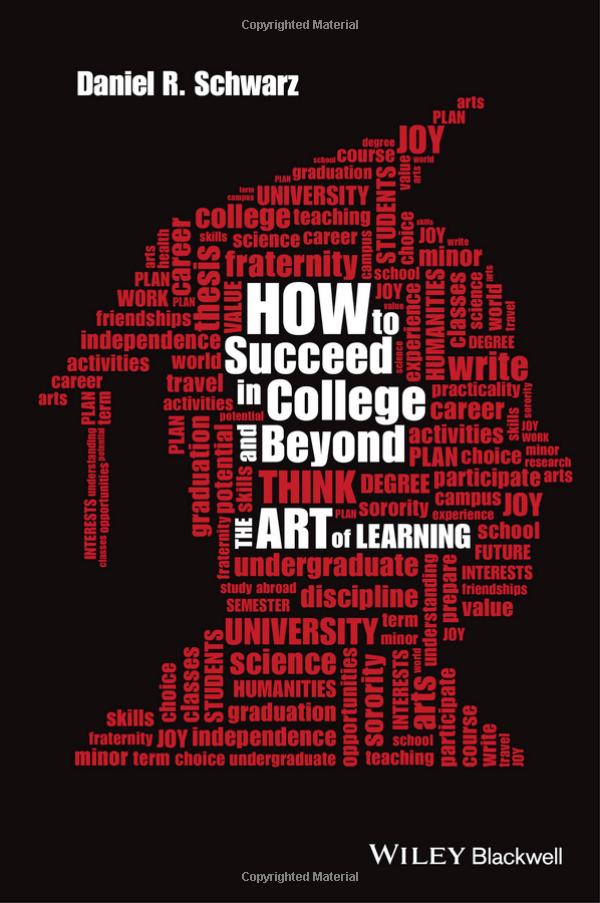 How to Succeed in College and Beyond: The Art of Learning