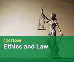 CNGT6006 Ethics and Law