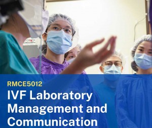 RMCE5012 IVF Laboratory Management and Communication 