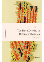 So . . . You Have Decided to Become a Physician