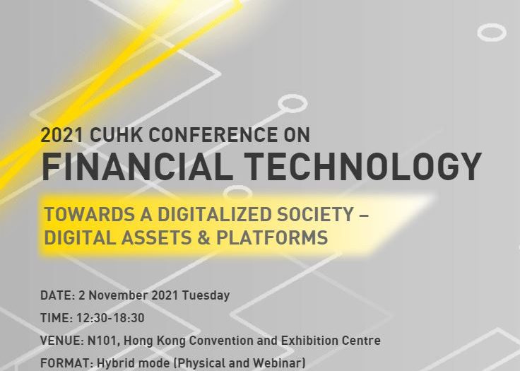 2021 CUHK Conference on Financial Technology - Towards a Digitalized Society - Digital Assets & Platforms