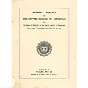 Annual Report on The United College of Hongkong to the Board of Trustees of The United College of Hongkong Covering the First Academic Year Ended July 31, 1957.