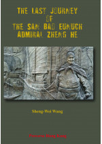 The Last Journey Of The San Bao Eunuch, Admiral Zheng He 