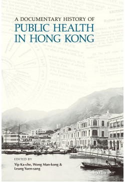 A Documentary History of Public Health in Hong Kong