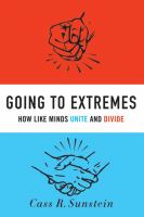 Going to extremes : how like minds unite and divide