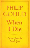 When I die : lessons from the death zone