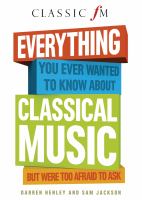 Everything you ever wanted to know about classical music but were too afraid to ask