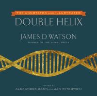 The Annotated and Illustrated Double Helix