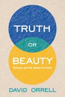 Truth or beauty: science and the quest for order