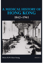 A Medical History of Hong Kong: 1842–1941