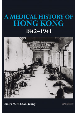 A Medical History of Hong Kong: 1842–1941