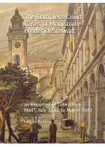 The Complete Court Cases of Magistrate Frederick Stewart as reported in The China Mail, July 1881 to March 1882