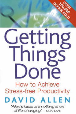 Getting Things Done: The Art of Stress-Free Productivity