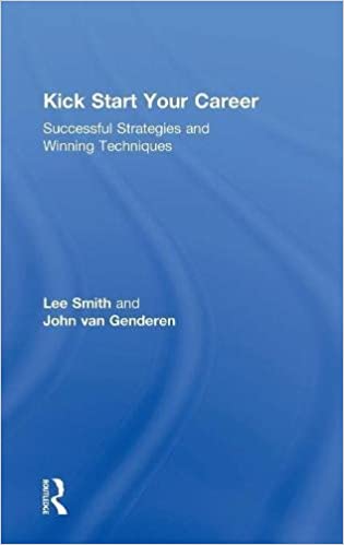 Kick Start Your Career: Successful Strategies and Winning Techniques